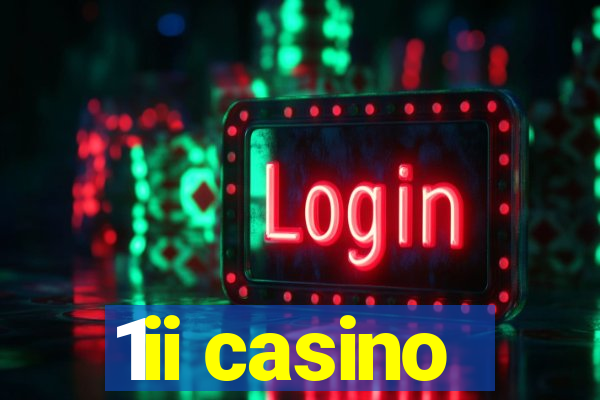 1ii casino